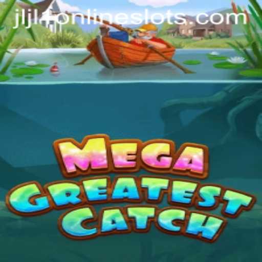 MegaGreatestCatch: Dive into the Ultimate Fishing Extravaganza